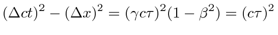 $\displaystyle (\Delta ct)^2-(\Delta x)^2=(\gamma c\tau)^2(1-\beta^2)= (c\tau)^2$