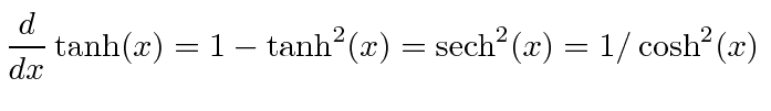 $\displaystyle \frac{d}{dx}\tanh(x) = 1 - \tanh^2(x) = \hbox{sech}^2(x) = 1/\cosh^2(x) \,$