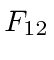 $\displaystyle F_{12}$