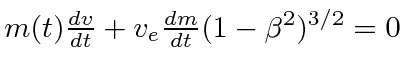$ m(t){dv\over dt}+v_e{dm\over dt}(1-\beta^2)^{3/2}=0$
