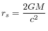 \bgroup\color{black}$ \displaystyle r_{s} = \frac{2GM}{c^{2}} $\egroup