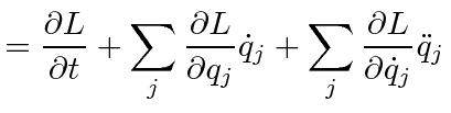 $\displaystyle ={\partial L\over \partial t} + \sum\limits_j {\partial L\over \partial q_j}\dot{q}_j+ \sum\limits_j {\partial L\over \partial \dot{q}_j}\ddot{q}_j$