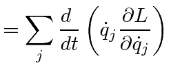 $\displaystyle =\sum\limits_j {d\ \over dt}\left(\dot{q}_j{\partial L\over \partial \dot{q}_j}\right)$