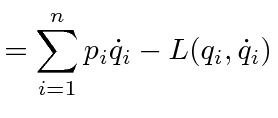 $\displaystyle = \sum\limits_{i=1}^n p_i \dot{q}_i - L(q_i,\dot{q}_i)$