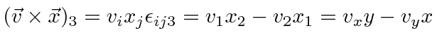 \bgroup\color{black}$\displaystyle (\vec{v}\times\vec{x})_3 =v_ix_j\epsilon_{ij3}=v_1x_2-v_2x_1=v_x y-v_y x $\egroup
