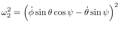 $\displaystyle \omega_2^2= \left(\dot{\phi}\sin\theta\cos\psi-\dot{\theta}\sin\psi\right)^2$