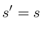 $\displaystyle s'=s $