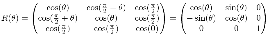 \bgroup\color{black}$\displaystyle R(\theta)=\begin{pmatrix}\cos(\theta) & \cos(...
...ta) & 0 \cr -\sin(\theta) & \cos(\theta) & 0 \cr 0 & 0 & 1\end{pmatrix} $\egroup