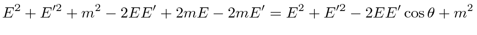 \bgroup\color{black}$\displaystyle E^2+E'^2+m^2-2EE'+2mE-2mE'=E^2+E'^2 -2EE'\cos\theta+m^2$\egroup