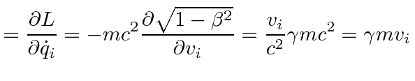 $\displaystyle ={\partial L\over\partial \dot{q}_i}=-mc^2{\partial \sqrt{1-\beta^2}\over\partial v_i} ={v_i\over c^2}\gamma mc^2=\gamma m v_i$